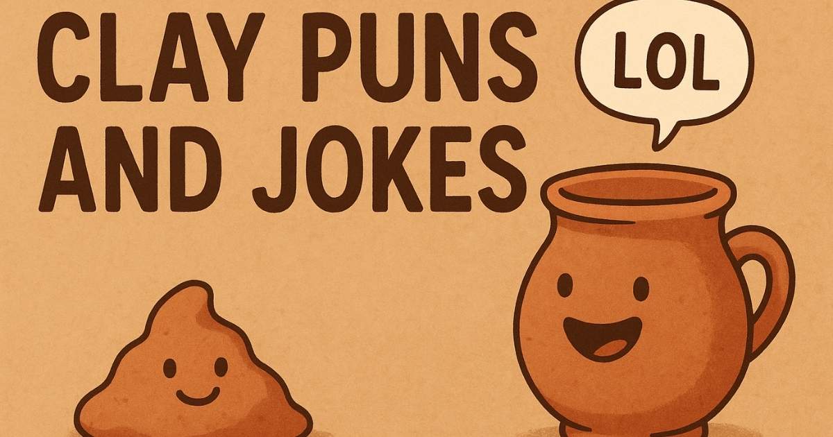 150+ Clay Puns and Jokes: Get Ready to Be Fired Up with Laughter!