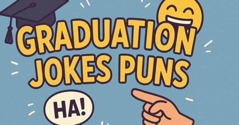 300+ Graduation Jokes Puns: Funny Dad, High School & Knock Knock Jokes To Celebrate Your Hilarious Journey!