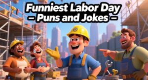 Funniest Labor Day Jokes – Hilarious Work, Family & Holiday Jokes Collection