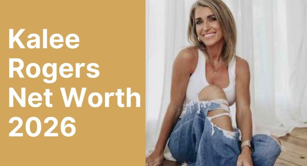 Kalee Rogers Net Worth 2026