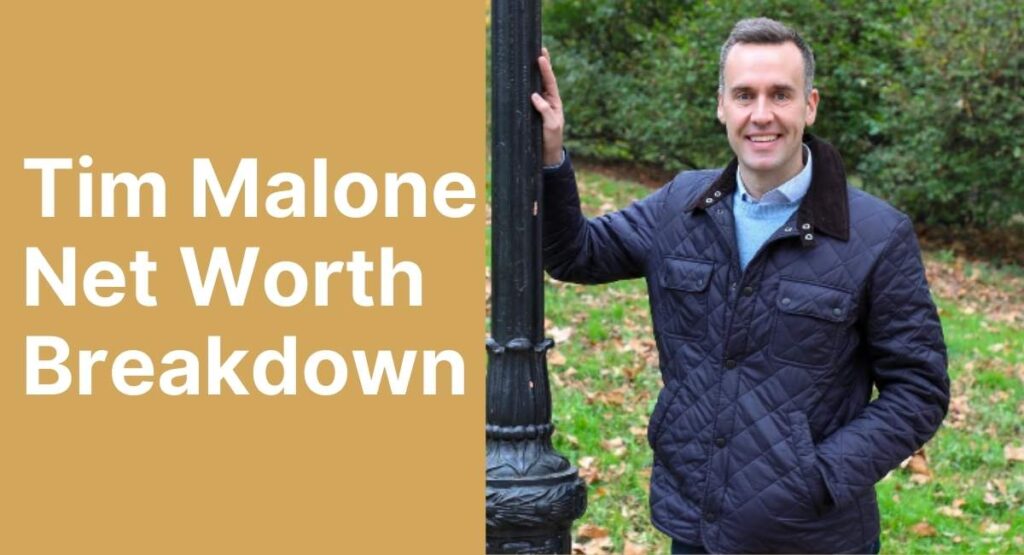 Tim Malone Net Worth Breakdown