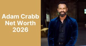 Adam Crabb Net Worth 2026 – Wife, Age, Height, and Complete Biography