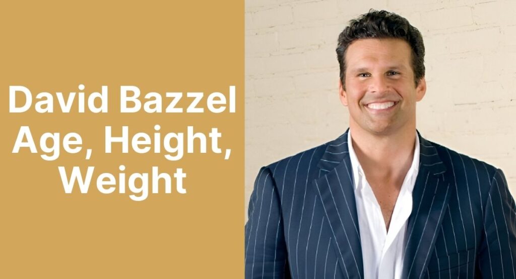 David Bazzel Age, Height, Weight
