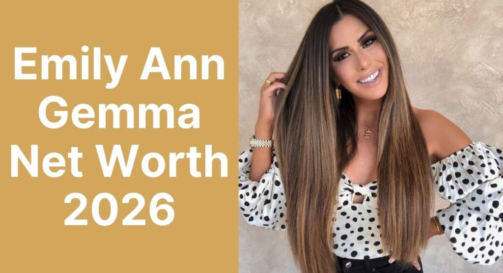 Emily Ann Gemma Net Worth 2026