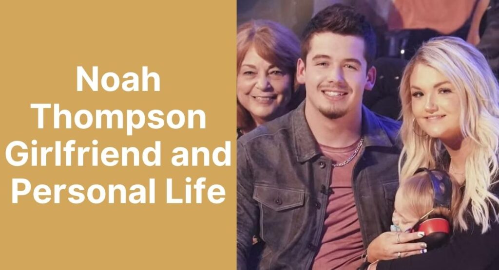 Noah Thompson Girlfriend and Personal Life