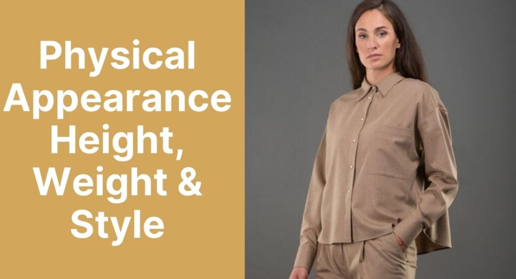 Physical Appearance (Height, Weight & Style)