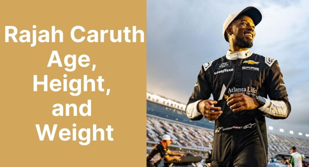 Rajah Caruth Age, Height, and Weight