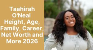 Taahirah O'Neal Height, Age, Family, Career, Net Worth and More 2026