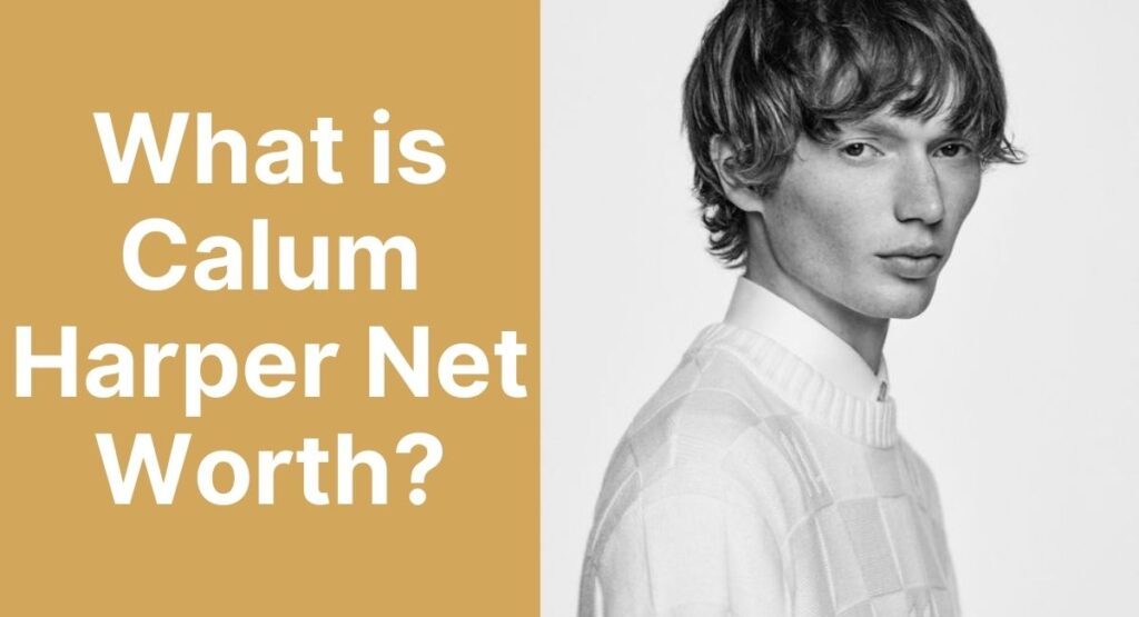 What is Calum Harper Net Worth?